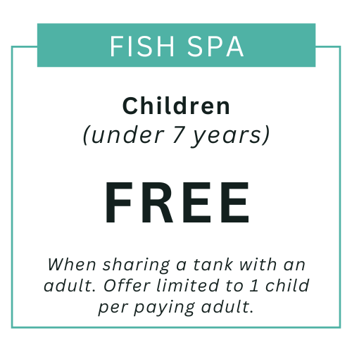 Child under 7 - fish spa