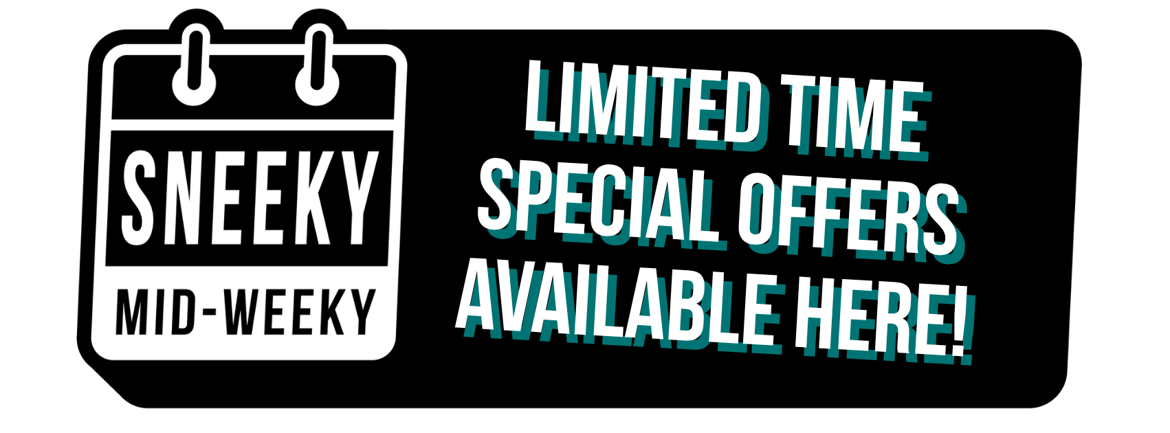 Sneeky Mid Weeky Deals banner image