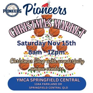 Pioneer's Christmas Market - 15th November 8am -12pm. YMCA 134A Parkland Dr Springfield Central